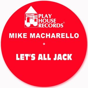 Mike Macharello - Let's All Jack