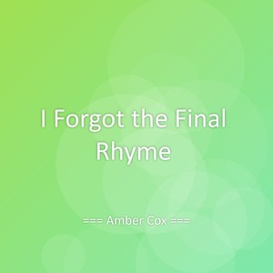 I Forgot the Final Rhyme