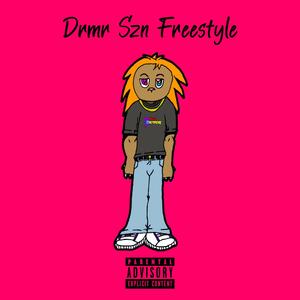 Drmr Szn Freestyle (Explicit)