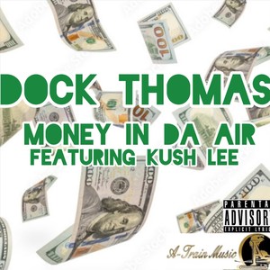 Money in da Air (feat. Kush Lee) [Explicit]