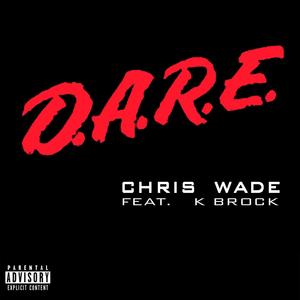 D.A.R.E. (feat. K Brock) (Explicit)