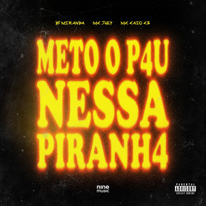 METO O P4U NESSA PIRANH4 (Explicit)