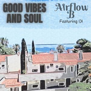 Good Vibes and Soul (feat. DI)