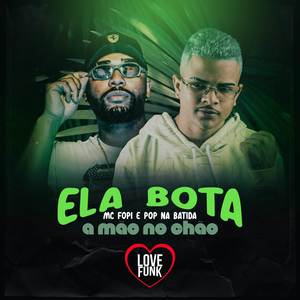 Ela Bota Mão no Chão (Explicit)