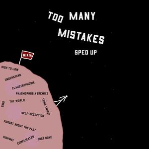 Too Many Mistakes (Sped Up) [Explicit]