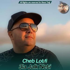 3la Jalk Neti (feat. Cheb Lotfi)