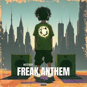 FREAK ANTHEM (Explicit)