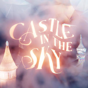 castle in the sky (Explicit)