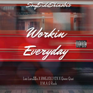 Workin Everyday (feat. Leo Laru$$o, BMEJOLLY2X, Qwee Quai & M.A.G Rock) [Explicit]