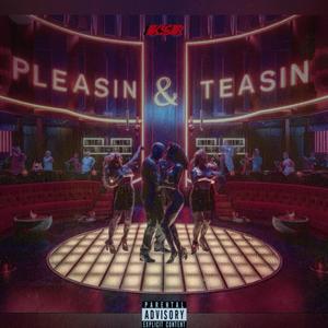 PLEASIN&TEASIN (Explicit)