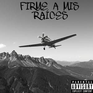 Firme a mis raíces (feat. Mau Carlin) (Explicit)