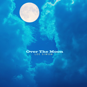 Over The Moon (越过皎洁的月)