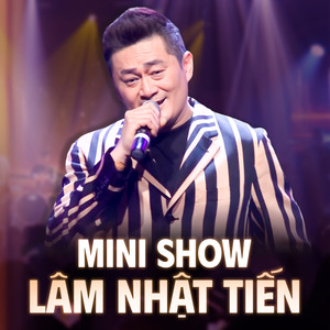 Mini Show Lâm Nhật Tiến