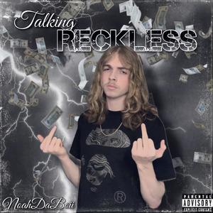 Talking Reckless (Explicit)
