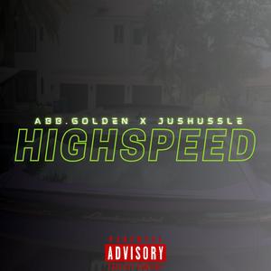 Highspeed (feat. Jushussle) (Explicit)