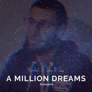 A Million Dreams (Reimagined)