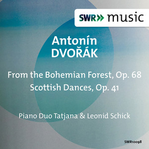 Dvořák, A.: from The Bohemian Forest / Scottish Dances (T. and L. Schick)