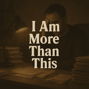 I Am More Than This