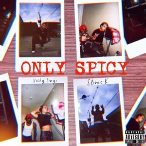 Only Spicy (Explicit)