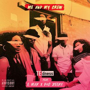Me And My Crew (feat. E.Mak & Big Zeeks) (Explicit)