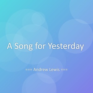 A Song for Yesterday
