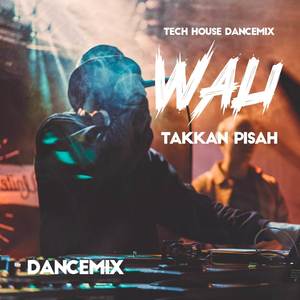 Wali Takkan Pisah (Tech House DanceMix)