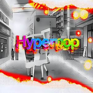 Hyperpop (Explicit)