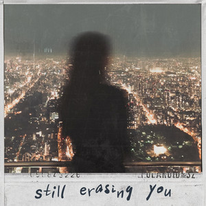 우리를 지우면서 (Still Erasing You)