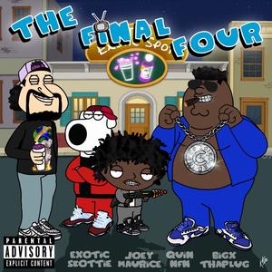 The Final Four (feat. Joey Maurice, Quin NFN & BigXthaPlug) [Explicit]