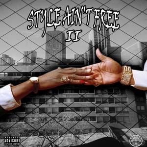Style Ain't Free 2 ft. Cartier Fuego (Explicit)