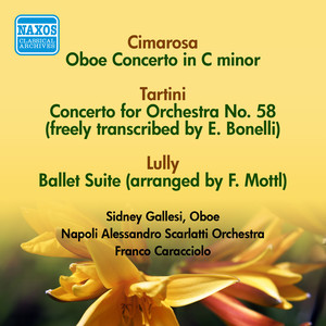 BENJAMIN, A.: Oboe Concerto in C Major / TARTINI, G.: Concerto No. 58 / LULLY, J.-B.: Ballet Suite (Scarlatti Orchestra, Caracciolo)