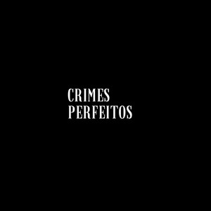 Crimes Perfeitos