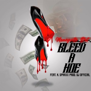 Bleed A Hoe (Explicit)