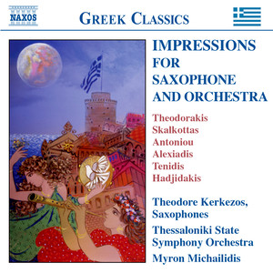 Impressions for Saxophone and Orchestra - Virtuosic Works by 20th Century Greek Composers