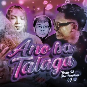 Ano Ba Talaga (feat. Khel Pangilinan)