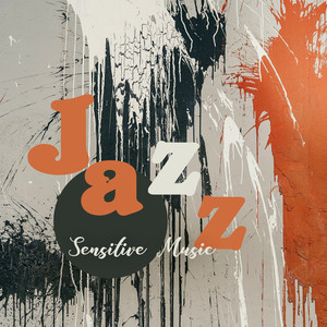 Jazz Sensitive Music – Classic Instruments, Soft Melodies