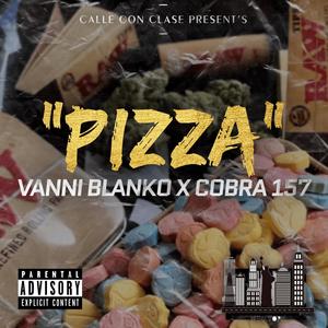 Pizza(feat. Cobra157 & Papa chincha) (Explicit)