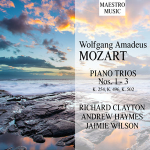 Mozart: Piano Trios Nos. 1 - 3, K. 254, K. 496, K. 502