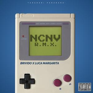 NCNV R.M.X. (feat. Luca Margarita) [Explicit]