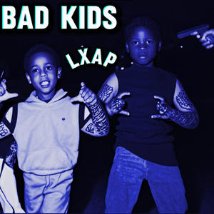 Bad Kids (Explicit)