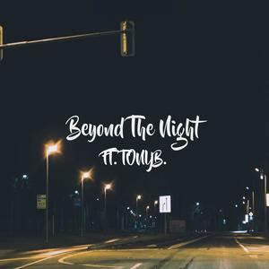 Beyond The Night (feat. TONYB.) [Explicit]