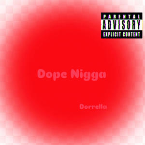 DOPE NIGGA (Explicit)