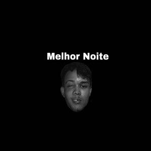 Melhor Noite (Explicit)