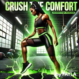 CRUSH THE COMFORT