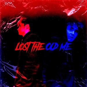 Lost The Old Me (Explicit)