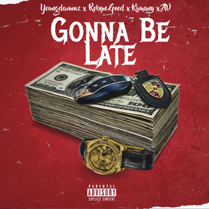 Gonna Be Late (Explicit)