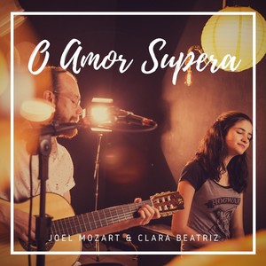 O Amor Supera (Acústico) [feat. Clara Beatriz]