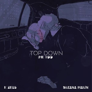 Top Down: Me Too (feat. Breana Marin)