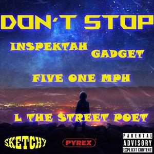 Don't Stop (feat. L the Street Poet & Five One Mph) [Explicit]