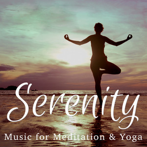 Serenity: Music for Meditation & Yoga